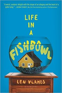 Life in a Fishbowl, by Len Vlahos