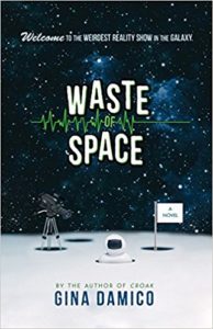 Waste of Space, by Gina Damico